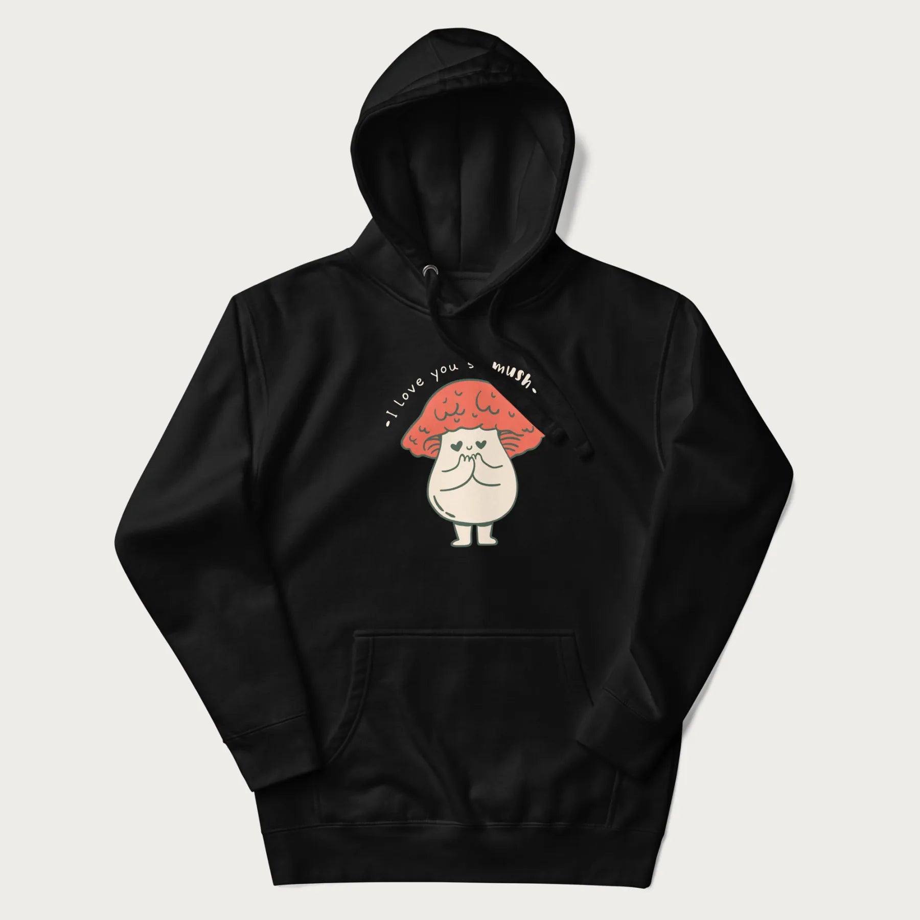 Black hoodie with a graphic of a cute mushroom character with a red cap and heart-shaped eyes, and the text 'I Love You So Mush'.