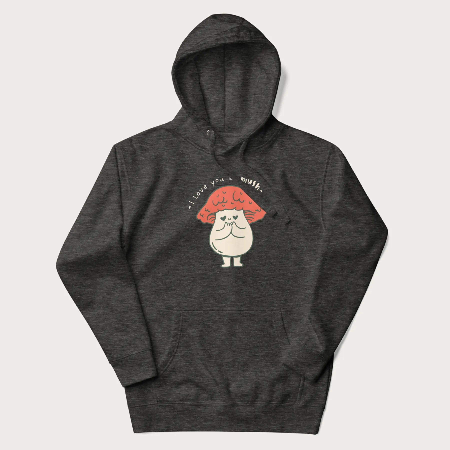 Dark grey hoodie with a graphic of a cute mushroom character with a red cap and heart-shaped eyes, and the text 'I Love You So Mush'.