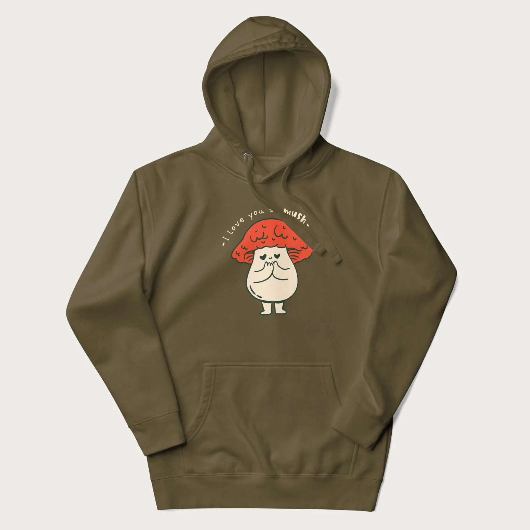 Military green hoodie with a graphic of a cute mushroom character with a red cap and heart-shaped eyes, and the text 'I Love You So Mush'.