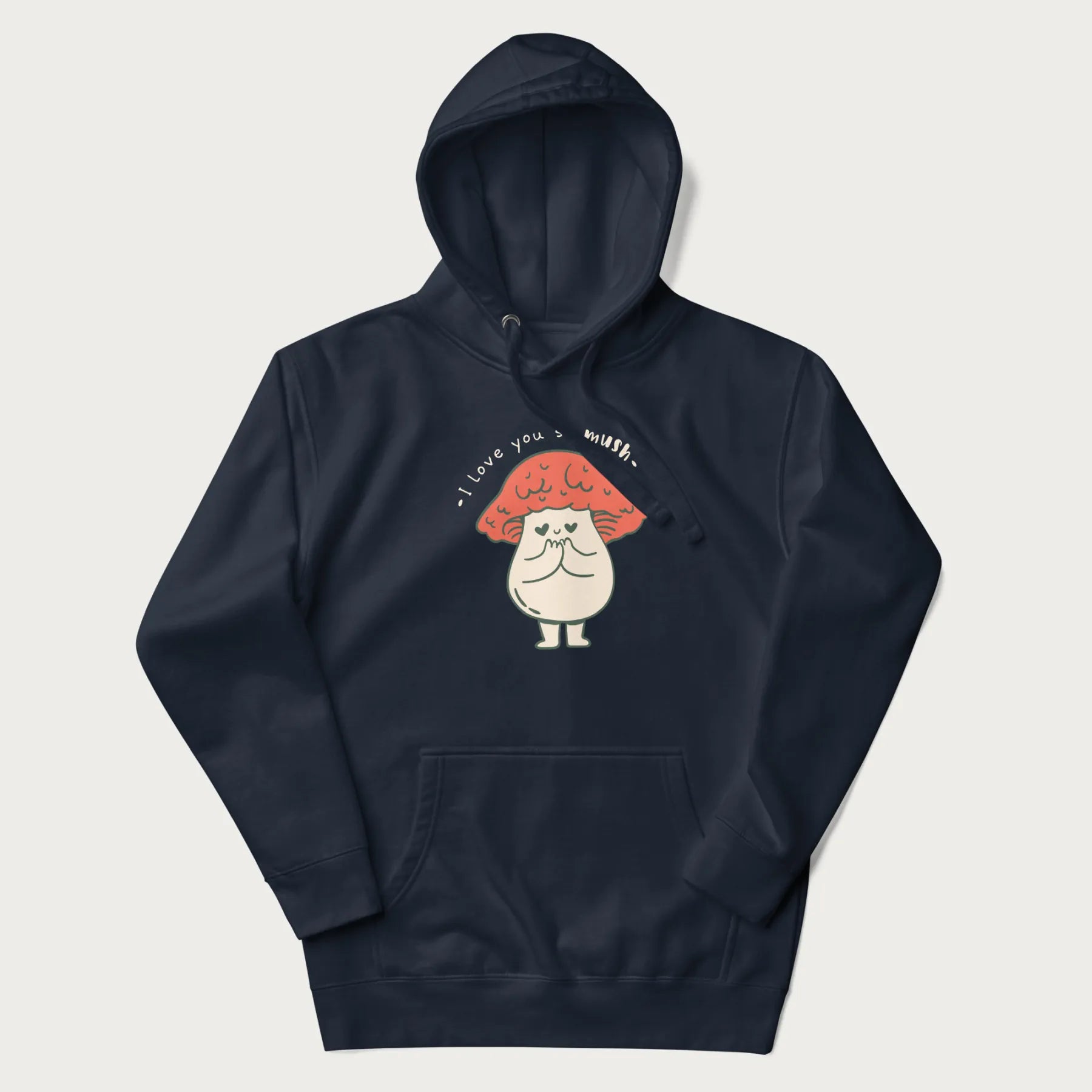 Navy blue hoodie with a graphic of a cute mushroom character with a red cap and heart-shaped eyes, and the text 'I Love You So Mush'.