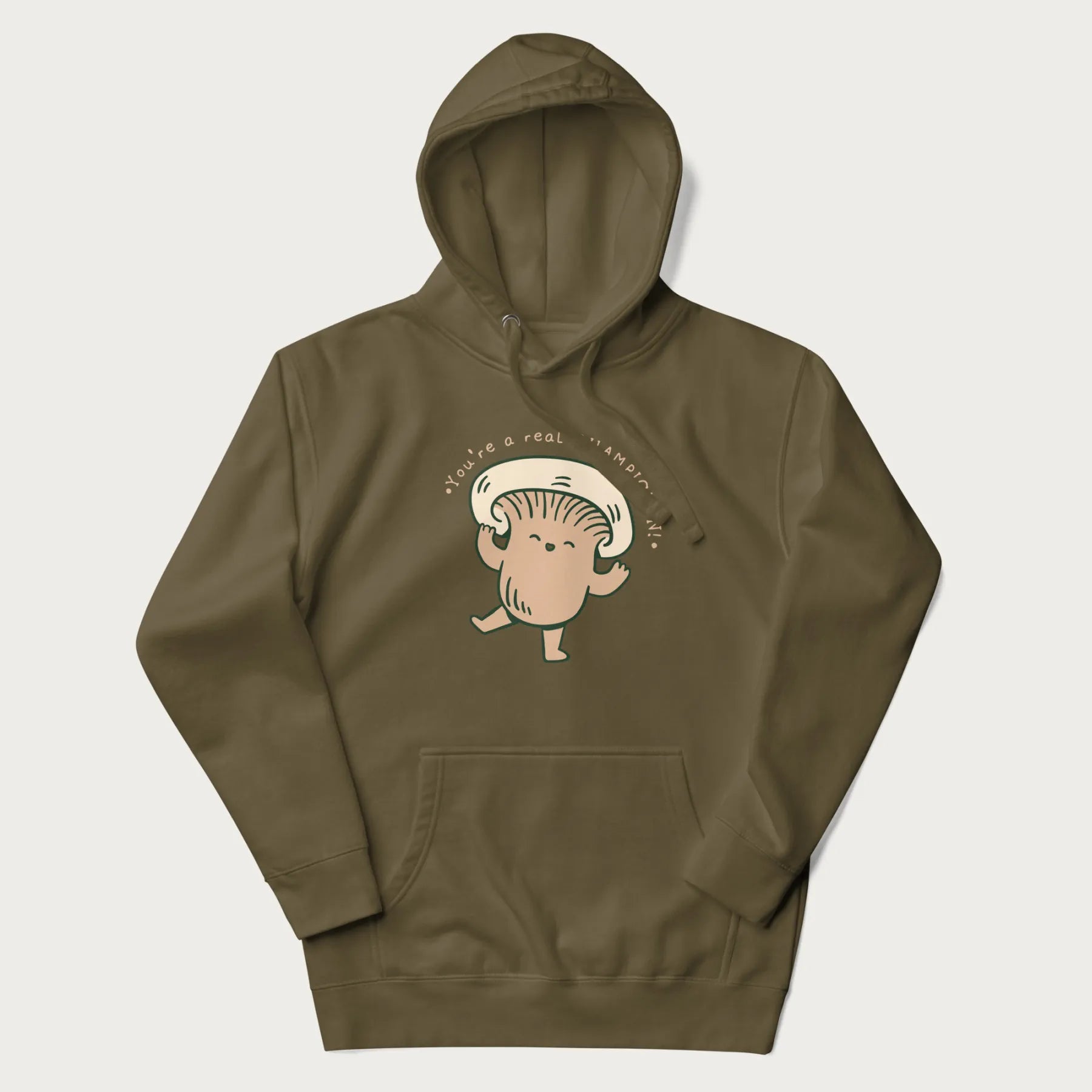 Military green hoodie with a graphic of an adorable mushroom character and the text 'You're a real CHAMPIGNON!'.