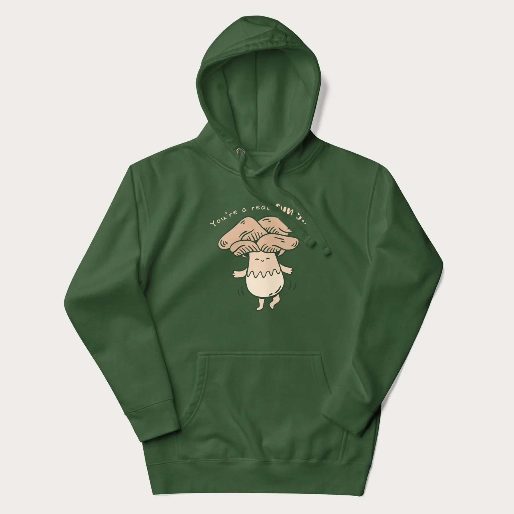 Forest green hoodie with a graphic of a happy mushroom character and the text 'You're a real fun-gi!'.