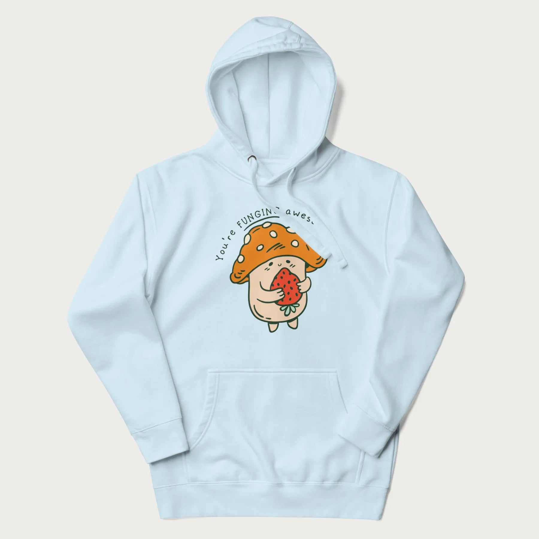 Colored You're FUNGING Awesome Cute Mushroom Hoodie
