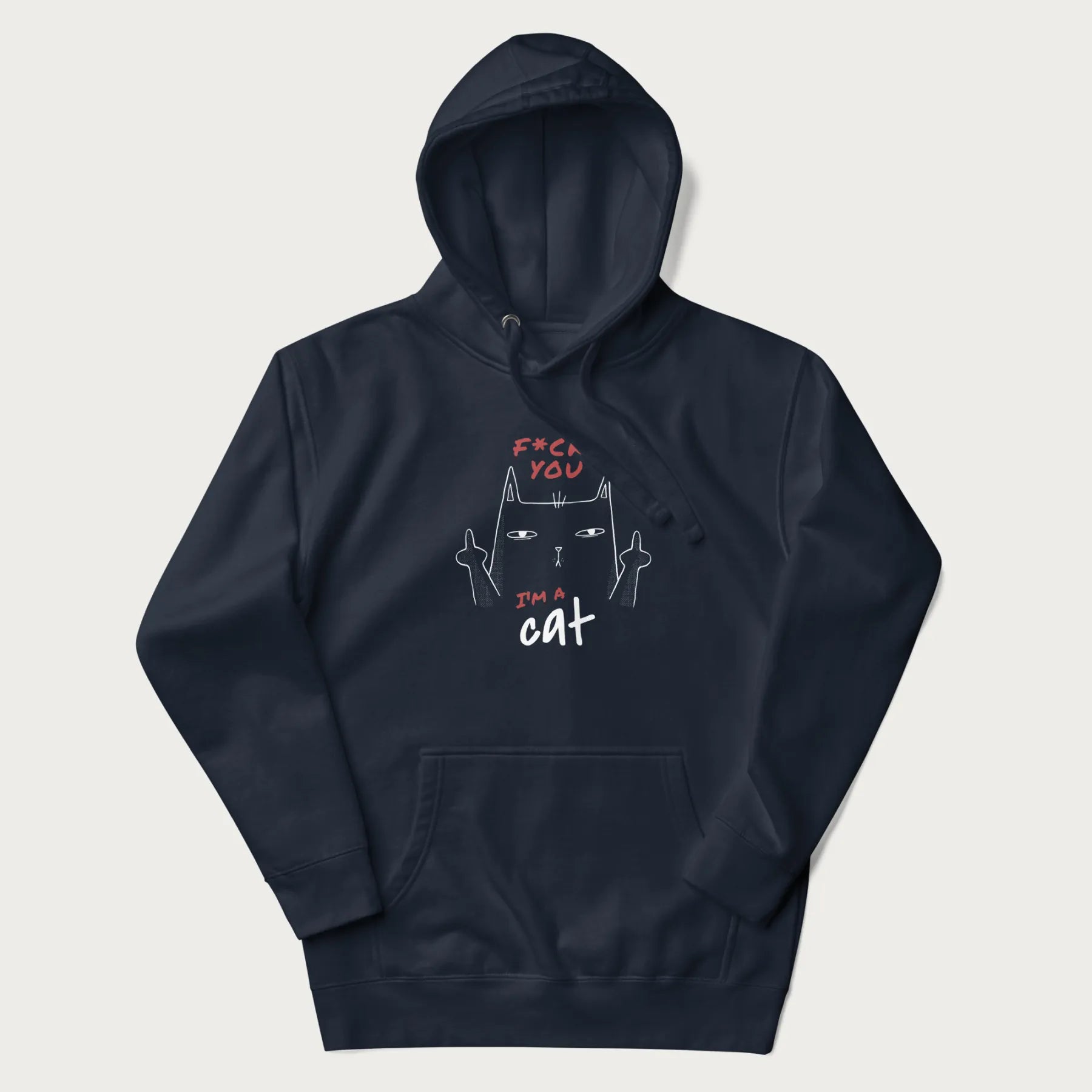 Navy blue hoodie with a graphic of a cat raising its middle fingers, with the phrase "F*ck You, I'm a Cat" in red text.