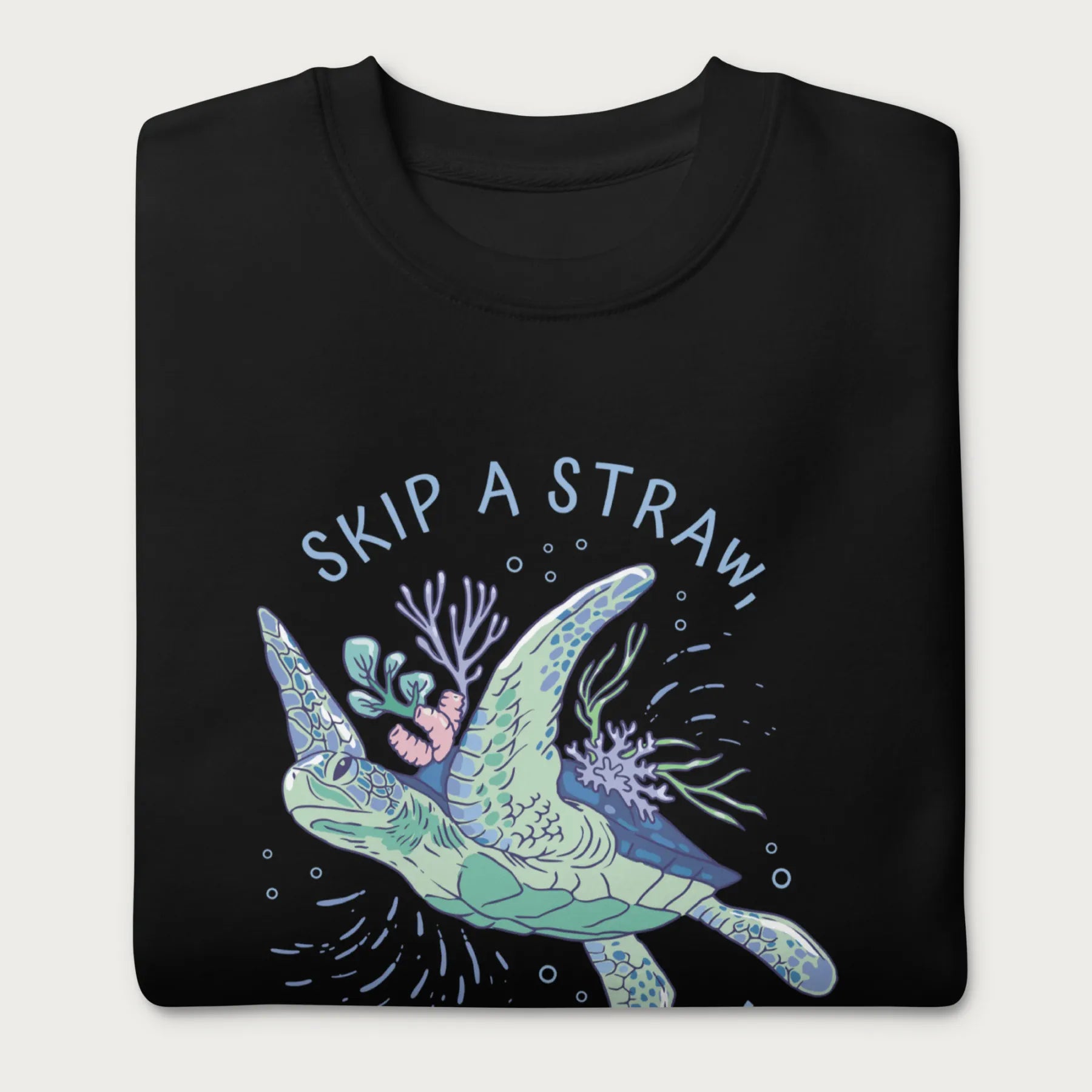 Coral Reef Skip a Straw, Save a Turtle Sweatshirt