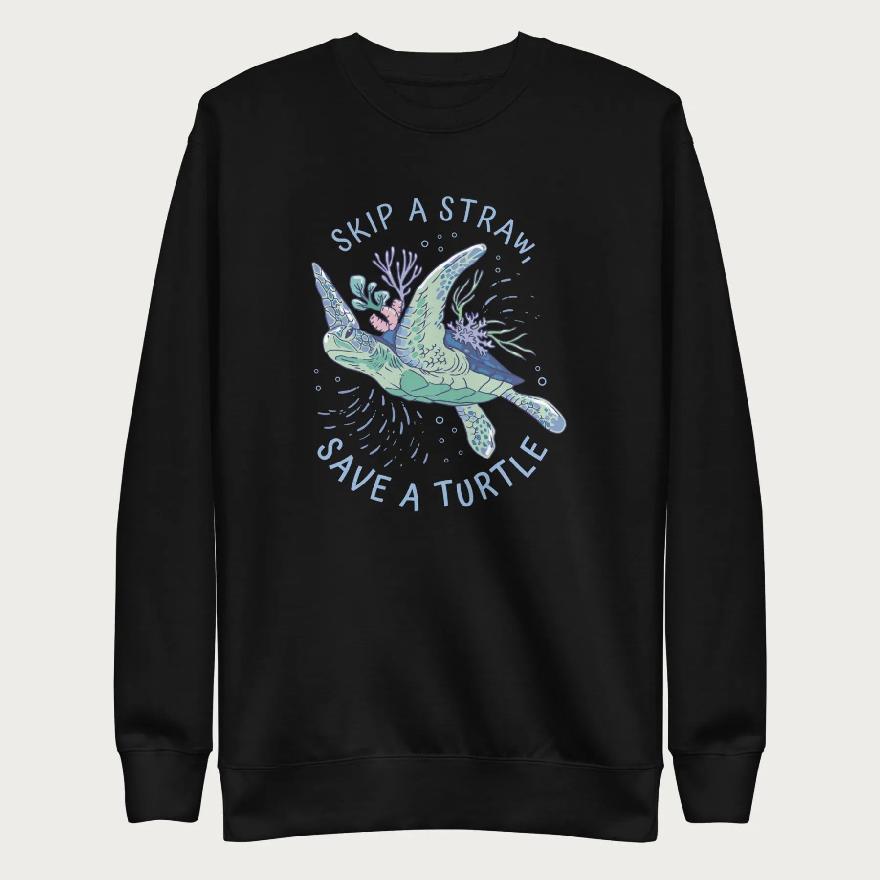Coral Reef Skip a Straw, Save a Turtle Sweatshirt