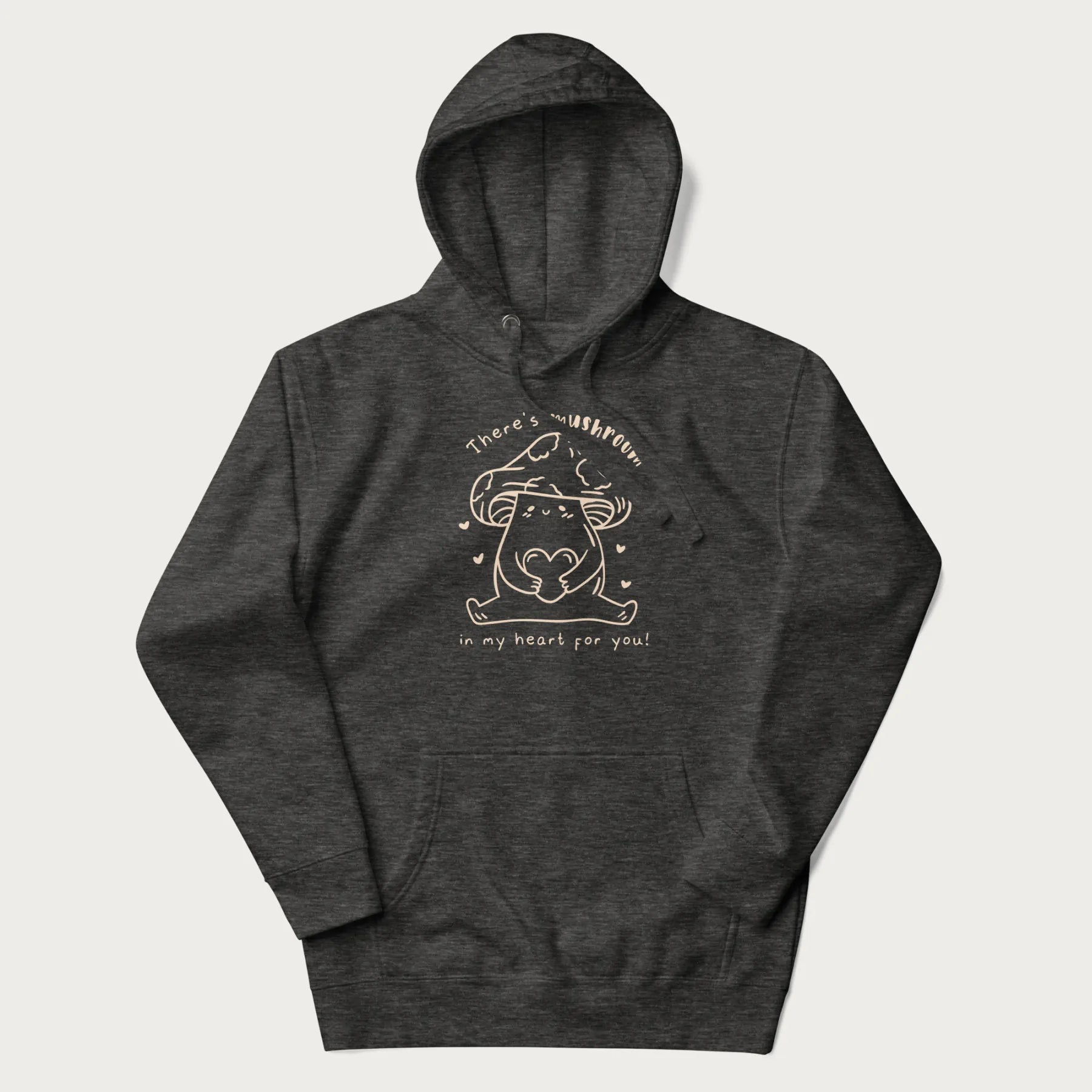 Dark grey hoodie with graphic of a cute mushroom holding a heart with the text "There's Mushroom in My Heart for You!"