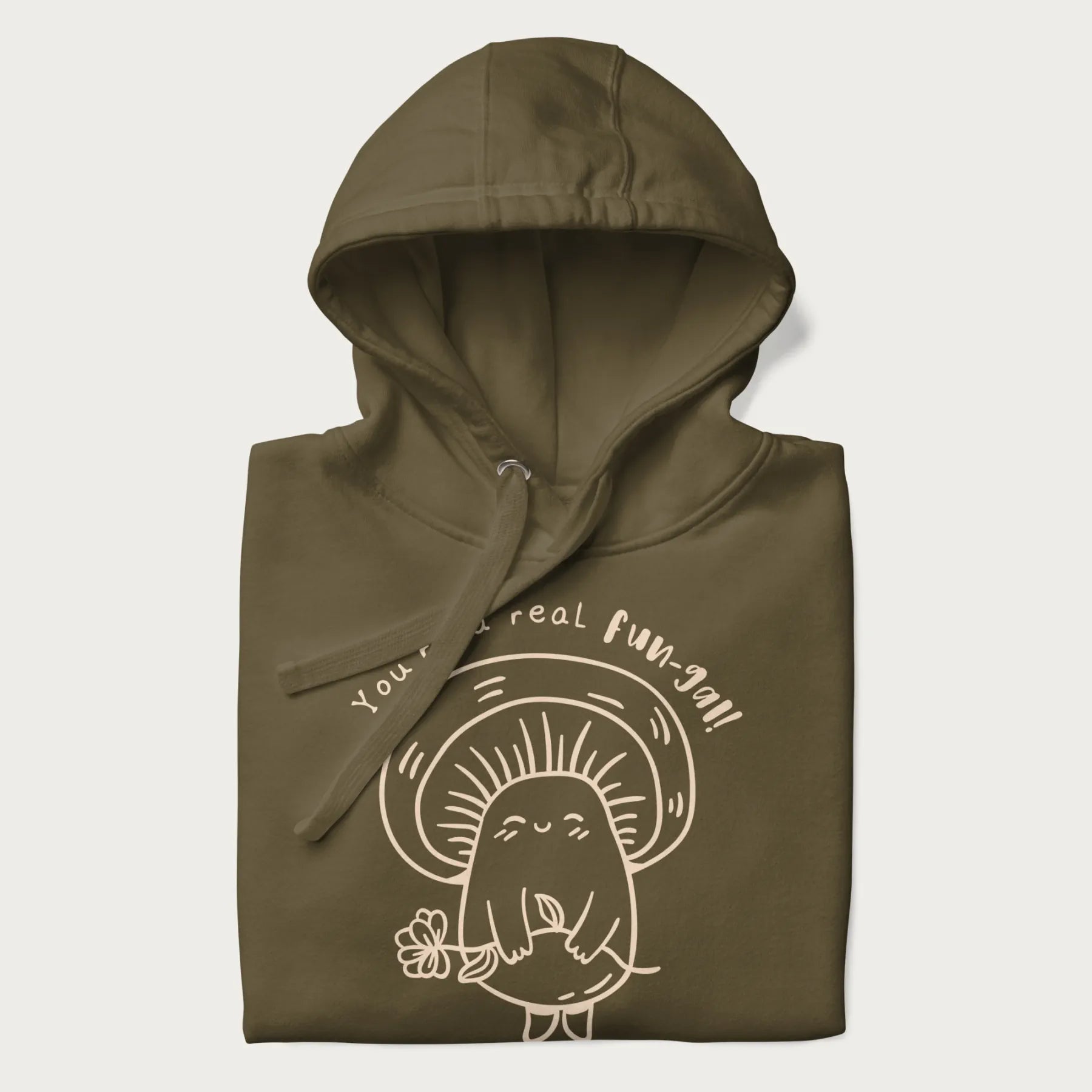Folded military green hoodie with graphic of a cute mushroom holding a flower and the text "You're a Real Fun-gal!"