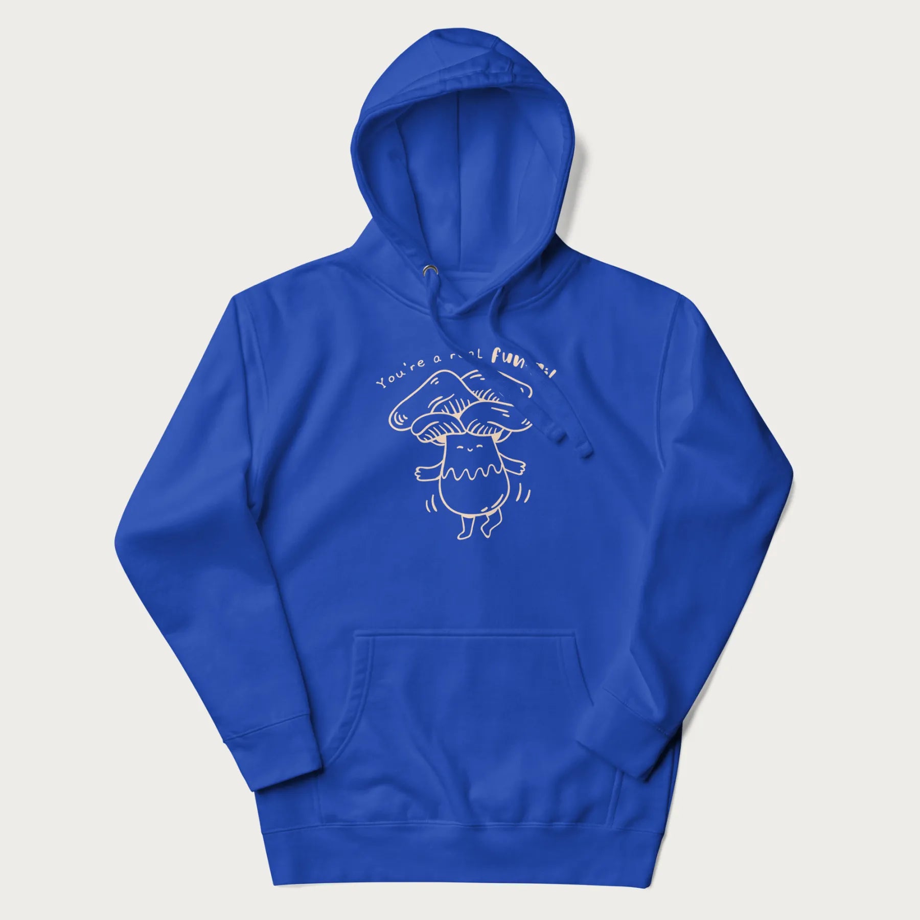 Royal blue hoodie with graphic of a cute mushroom joyfully dancing with the text "You're a Real Fun-gi!"