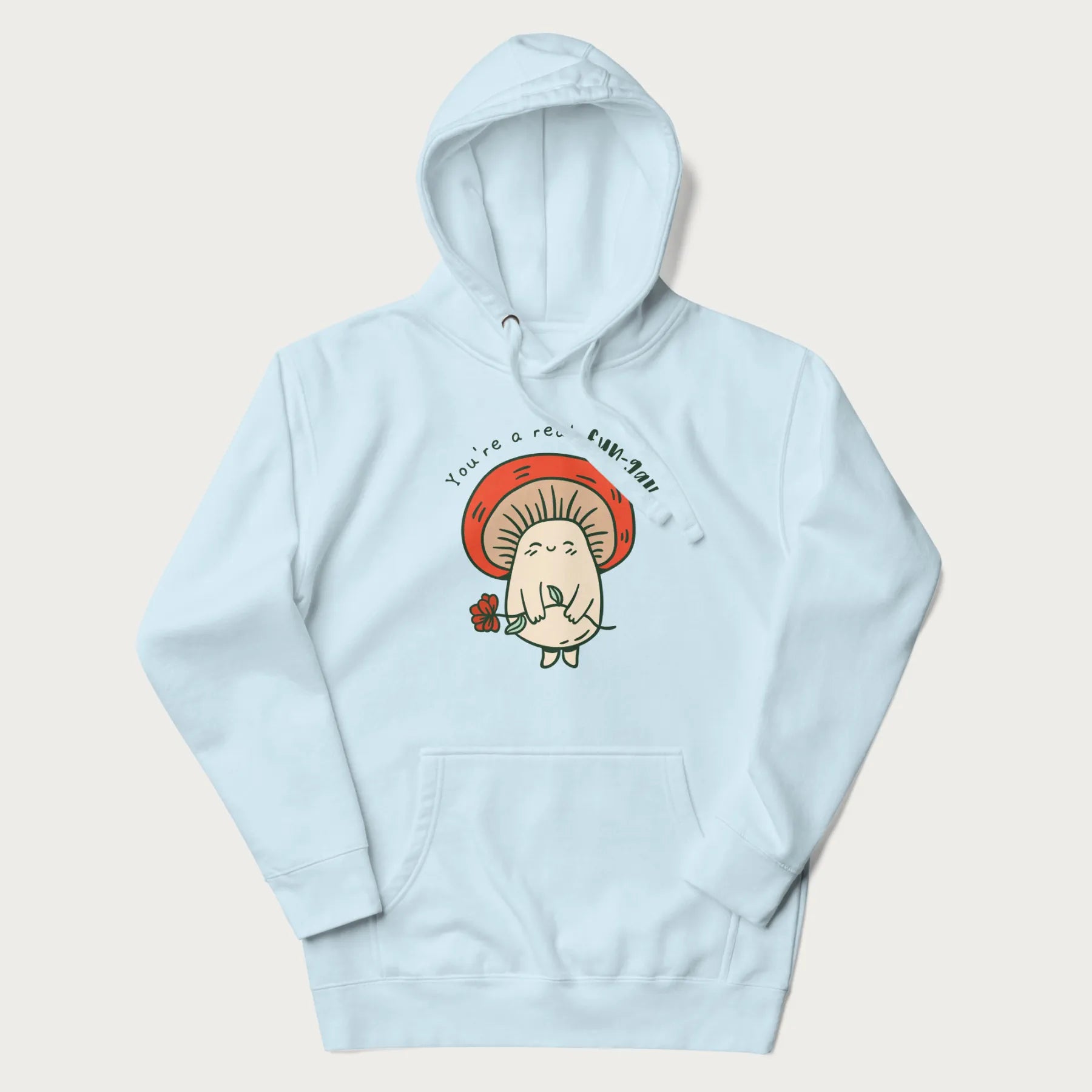 Light blue hoodie with a graphic of a cute mushroom character holding a flower and the text 'You're a real fun-gal!'.