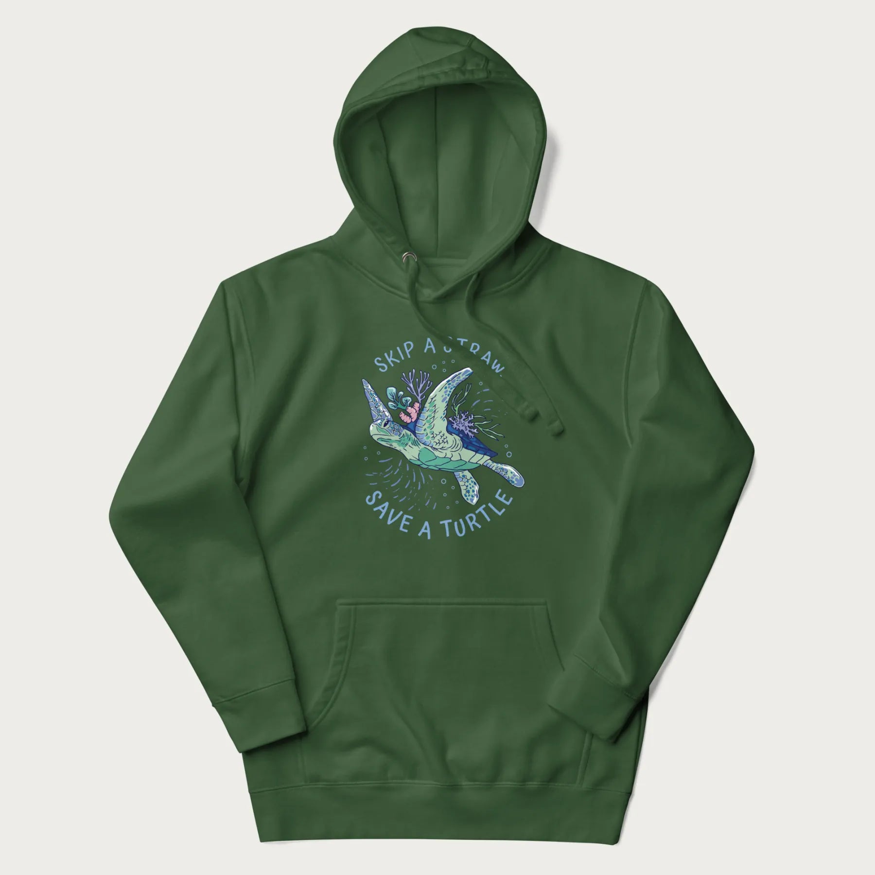 Forest green hoodie with a graphic of a sea turtle with coral on it's shell and the text 'Skip a Straw, Save a Turtle'.