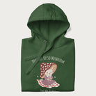 Folded forest green hoodie with a cute mushroom character and the text 'You Take Up So Mushroom in My Heart'.