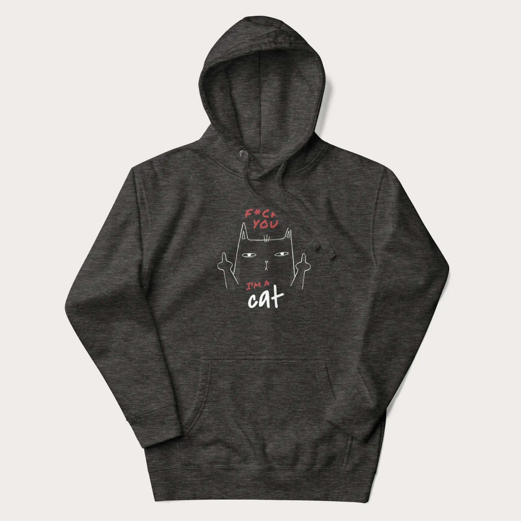 Dark grey hoodie with a graphic of a cat raising its middle fingers, with the phrase "F*ck You, I'm a Cat" in red text.