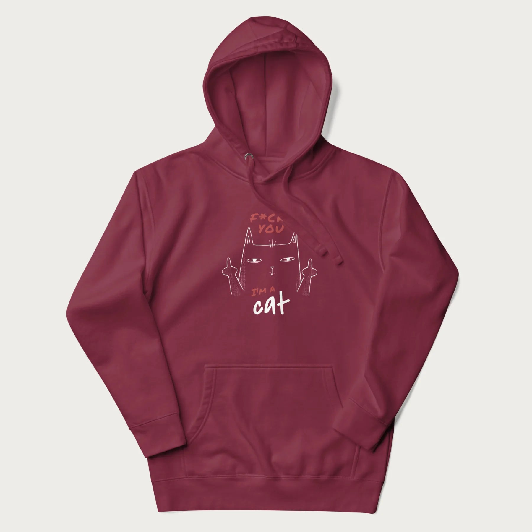 Maroon hoodie with a graphic of a cat raising its middle fingers, with the phrase "F*ck You, I'm a Cat" in red text.