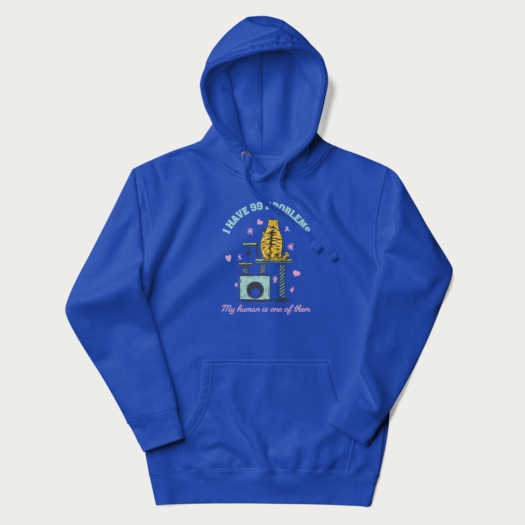 Royal blue hoodie with graphic of a cat on a scratching post and text 'i have 99 problems, my human is one of them'.