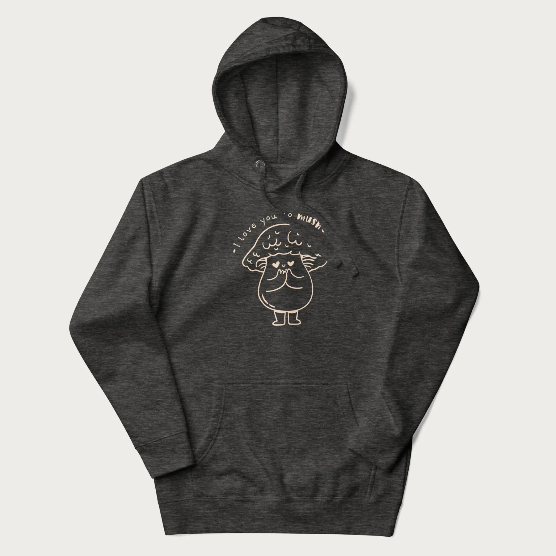 Dark grey hoodie with graphic of a cute mushroom with heart-shaped eyes and the text "I Love You So Mush."