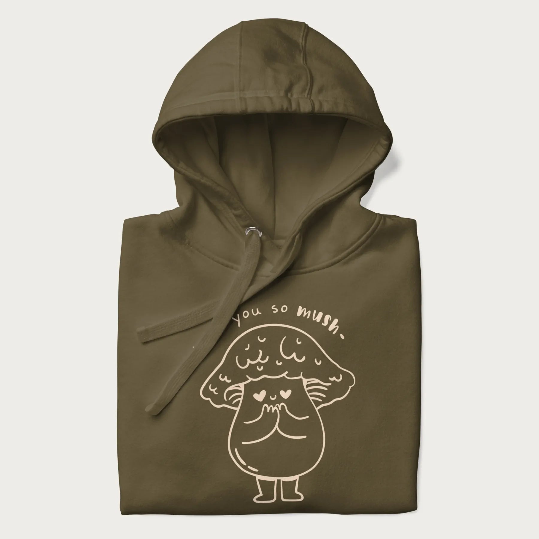 Folded military green hoodie with graphic of a cute mushroom with heart-shaped eyes and the text "I Love You So Mush."