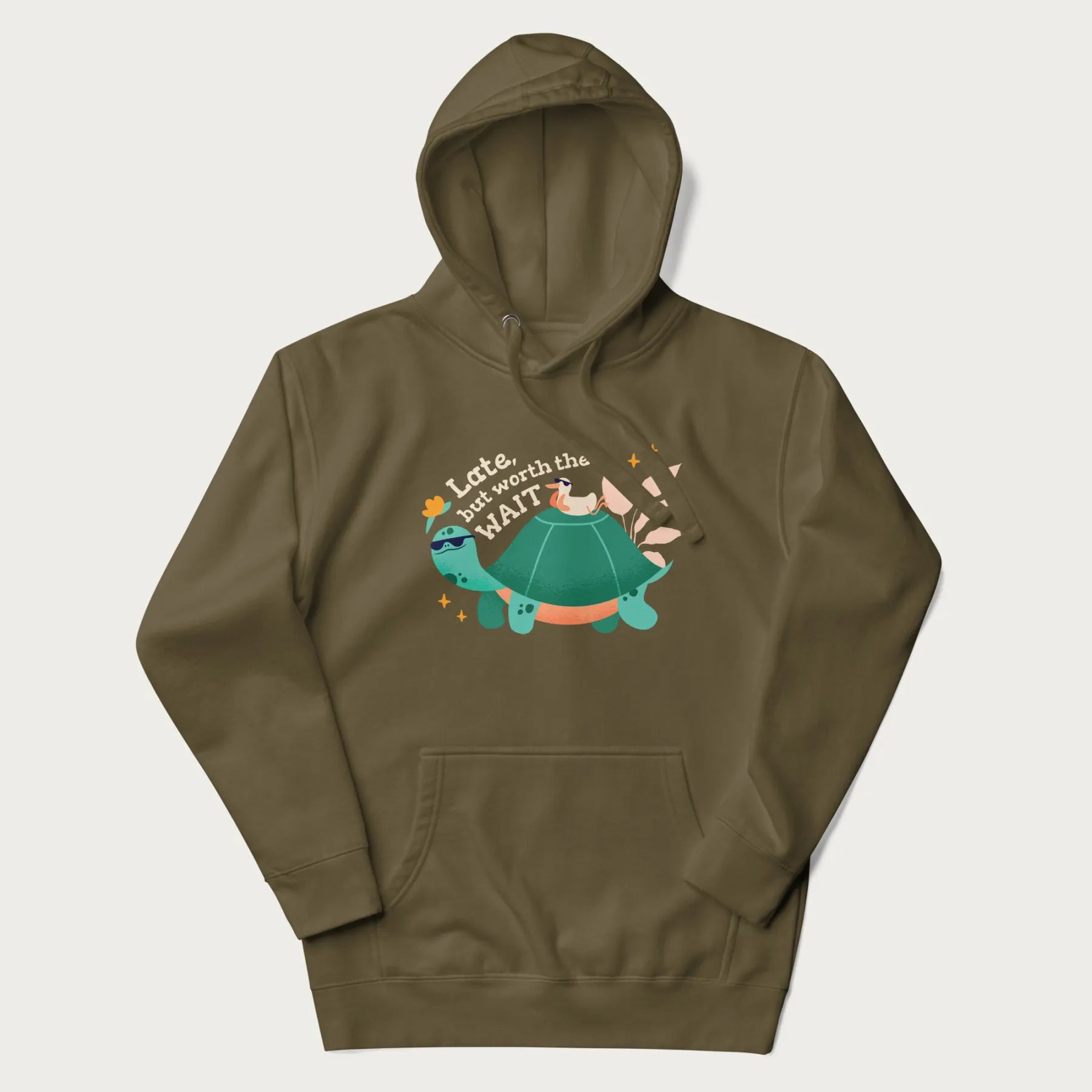 Military green hoodie with graphic of a turtle and duck with sunglasses and the text 'Late but Worth the Wait'.