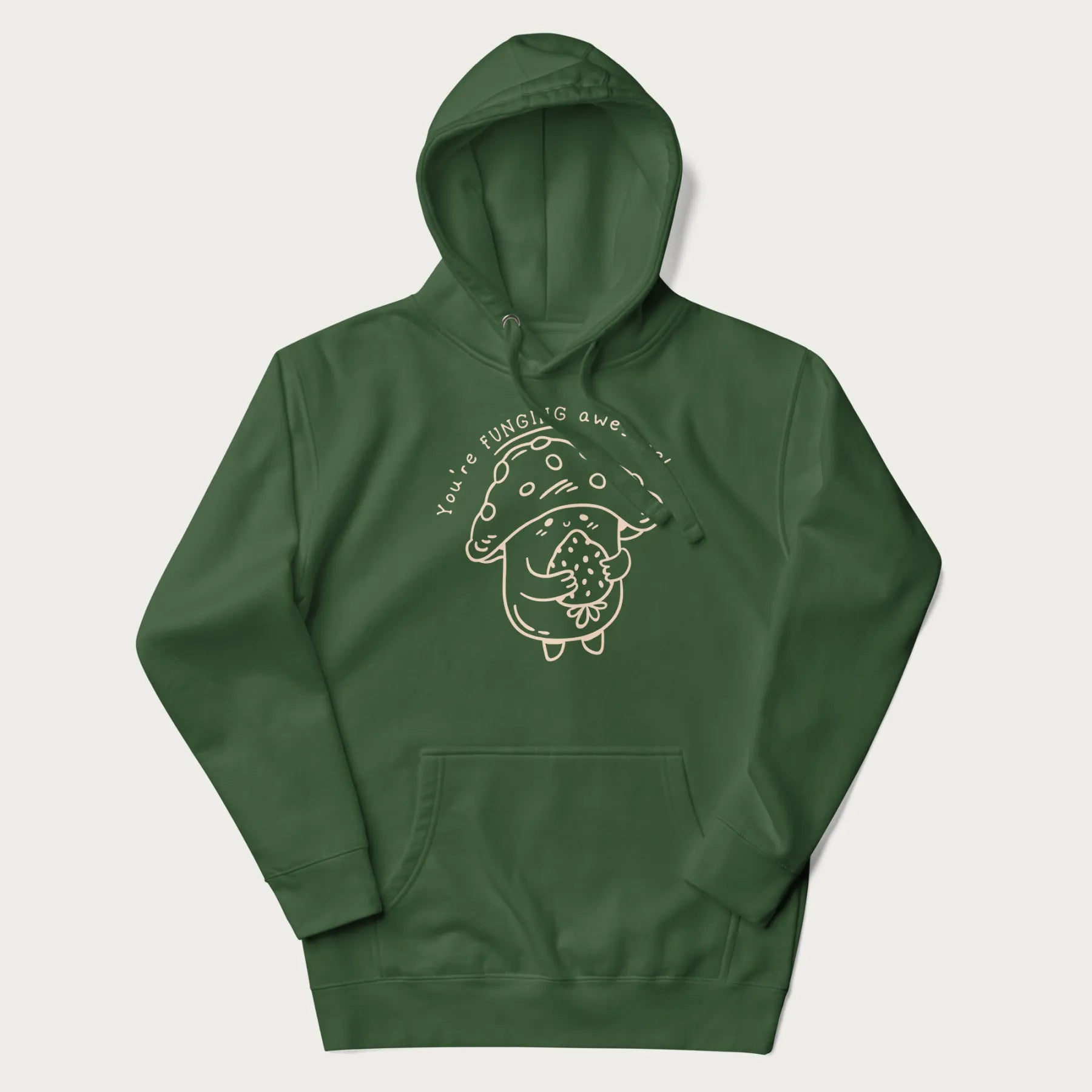 Forest green hoodie with a cute mushroom graphic and the text "You're FUNGING Awesome!"